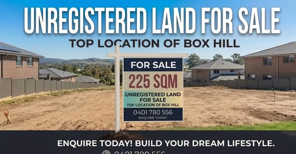 Box Hill 🏡 位于 Box Hill 的未注册土地出售 🏡 Unregistered Land for Sale at Box Hill