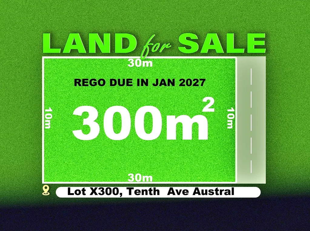 Austral 10米临街宽幅 300平优质地块 朝北朝向 2027年登记 R2用地性质 邻校近商 交通便利 未来发展潜力 REGO DUE IN JAN 2027..!!! Invest in to Future..!!