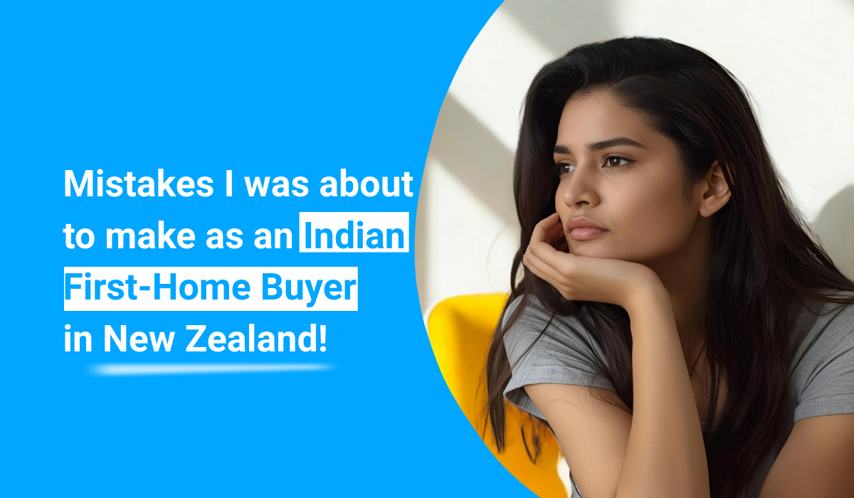 Mistakes I Was About to Make as an Indian First-Home Buyer in NZ